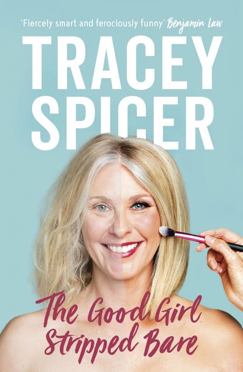 Cover of the book The Good Girl Stripped Bare by Tracey Spicer, ABC Books