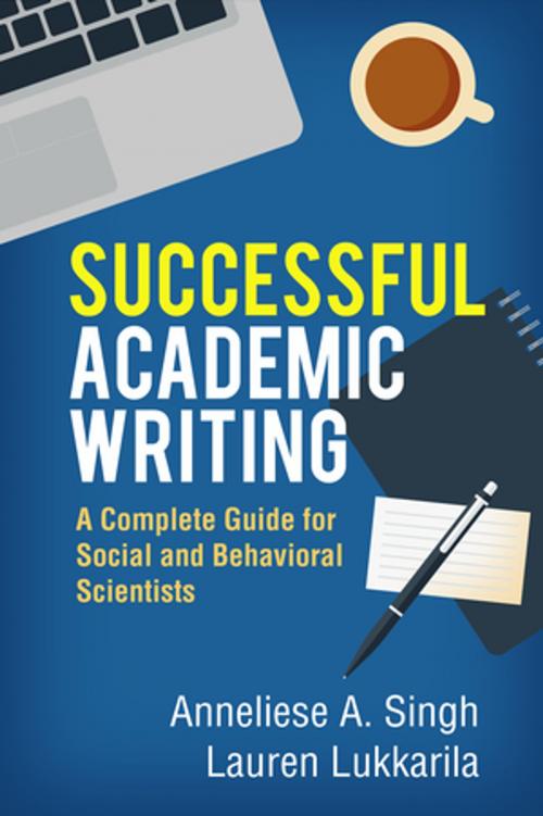 Cover of the book Successful Academic Writing by Anneliese A. Singh, PhD, Lauren Lukkarila, PhD, Guilford Publications