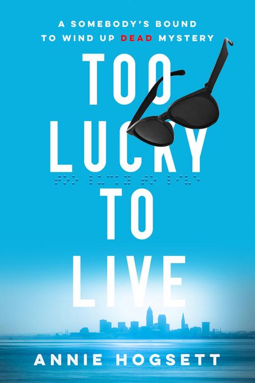 Cover of the book Too Lucky to Live by Annie Hogsett, Sourcebooks