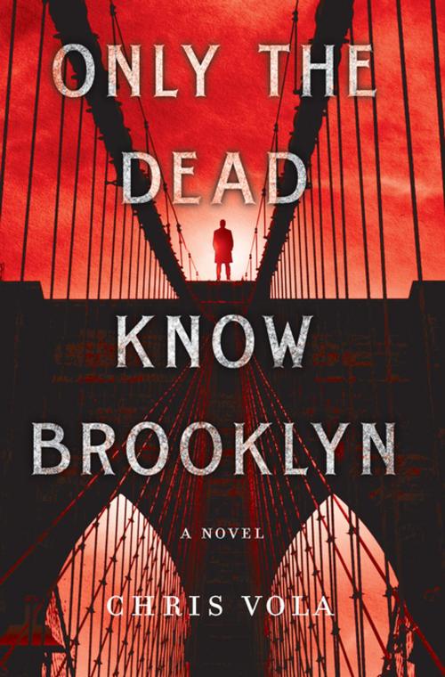 Cover of the book Only the Dead Know Brooklyn by Chris Vola, St. Martin's Press
