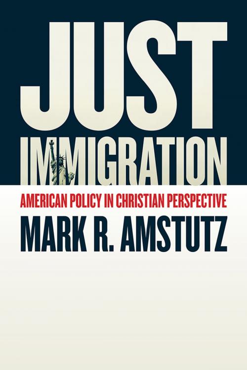 Cover of the book Just Immigration by Mark R. Amstutz, Wm. B. Eerdmans Publishing Co.