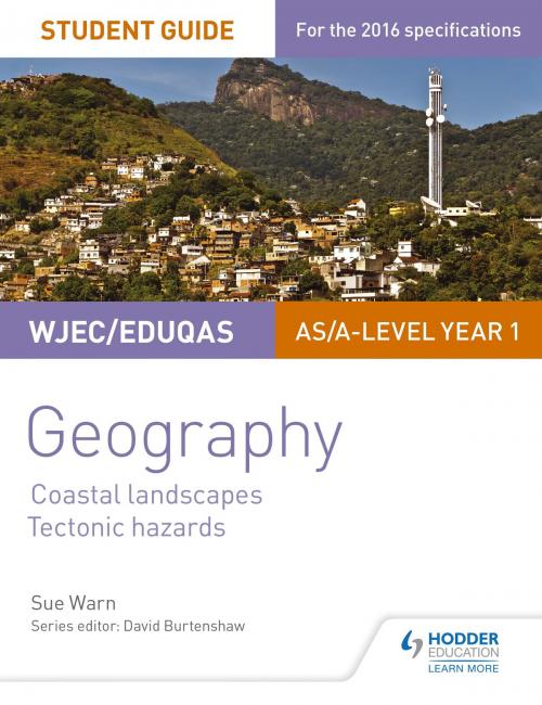 Cover of the book WJEC/Eduqas AS/A-level Geography Student Guide 2: Coastal Landscapes; Tectonic Hazards by Sue Warn, Hodder Education