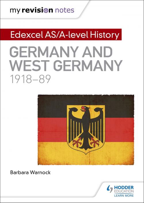 Cover of the book My Revision Notes: Edexcel AS/A-level History: Germany and West Germany, 1918-89 by Barbara Warnock, Hodder Education