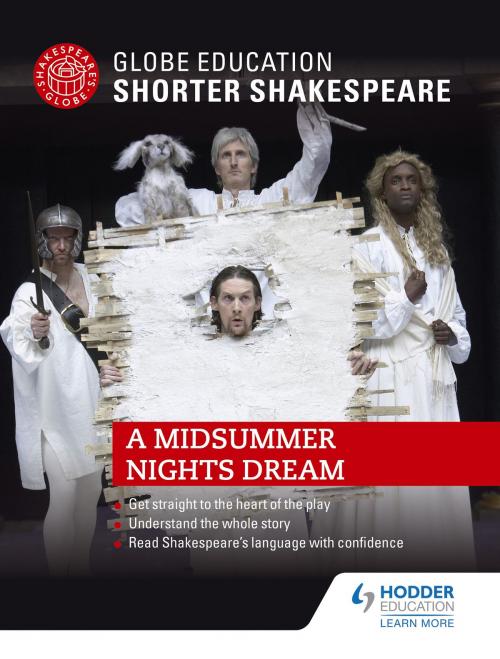 Cover of the book Globe Education Shorter Shakespeare: A Midsummer Night's Dream by Globe Education, Hodder Education