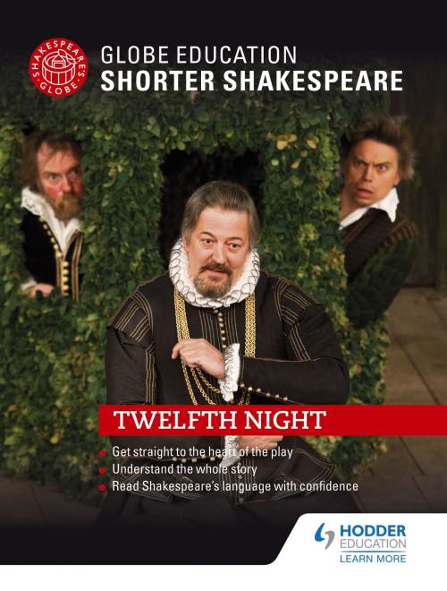 Cover of the book Globe Education Shorter Shakespeare: Twelfth Night by Globe Education, Hodder Education