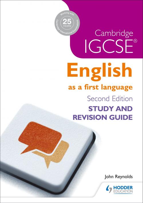Cover of the book Cambridge IGCSE English First Language Study and Revision Guide by John Reynolds, Hodder Education