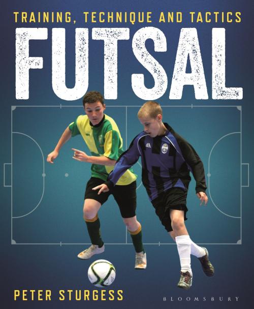 Cover of the book Futsal by Mr. Peter Sturgess, Bloomsbury Publishing