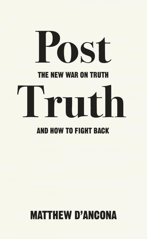 Cover of the book Post-Truth by Matthew d'Ancona, Ebury Publishing
