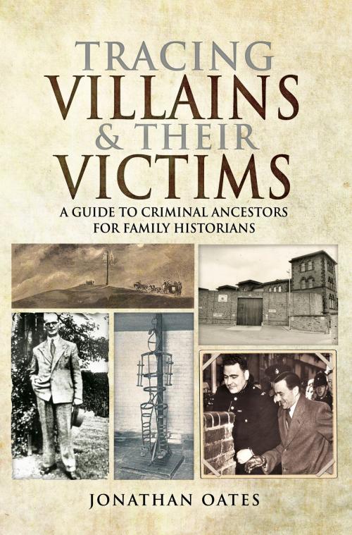 Cover of the book Tracing Villains and Their Victims by Jonathan Oates, Pen and Sword