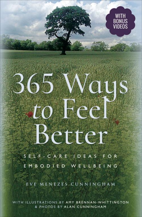 Cover of the book 365 Ways to Feel Better by Eve Menezes Cunningham, Alan Cunningham, Pen & Sword Books