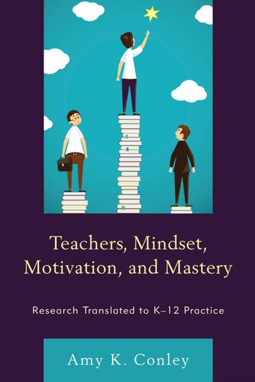 Cover of the book Teachers, Mindset, Motivation, and Mastery by Amy K. Conley, Rowman & Littlefield Publishers