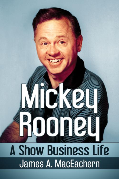 Cover of the book Mickey Rooney by James A. MacEachern, McFarland & Company, Inc., Publishers