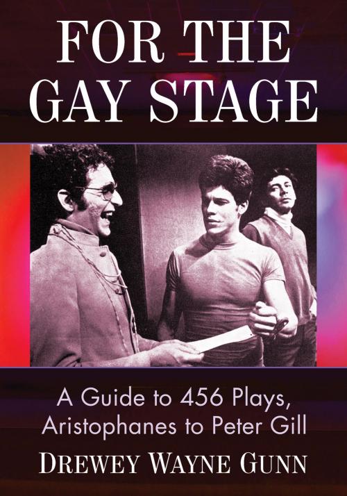 Cover of the book For the Gay Stage by Drewey Wayne Gunn, McFarland & Company, Inc., Publishers