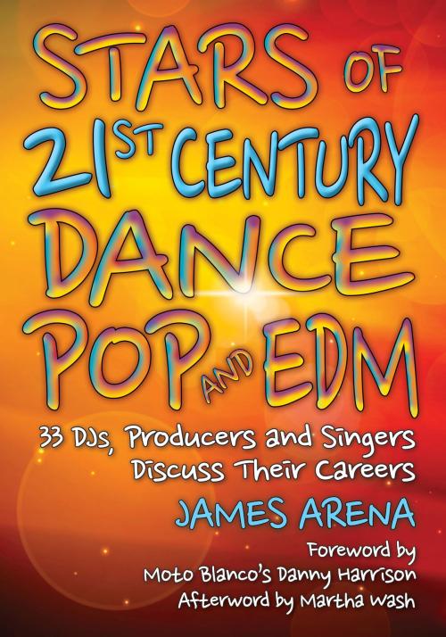 Cover of the book Stars of 21st Century Dance Pop and EDM by James Arena, McFarland & Company, Inc., Publishers