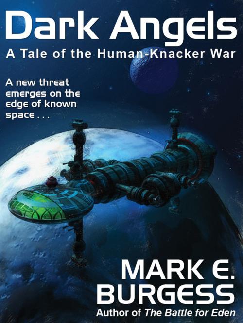 Cover of the book Dark Angels: A Tale of the Human-Knacker War by Mark E. Burgess, Wildside Press LLC