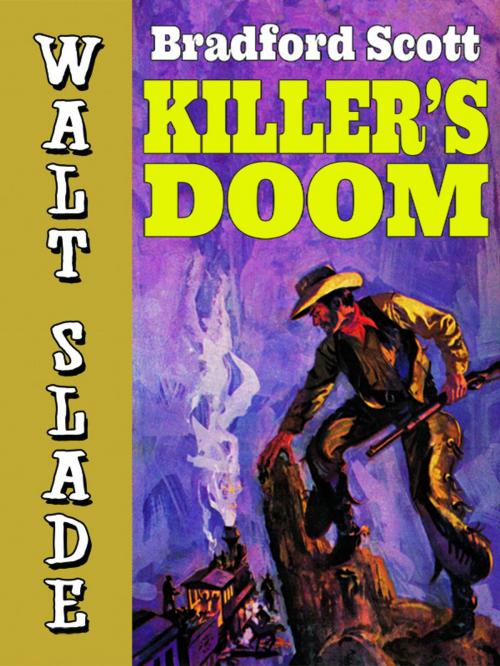 Cover of the book Killer's Doom: A Walt Slade Western by Bradford Scott, Wildside Press LLC