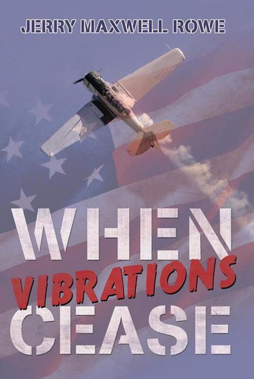 Cover of the book When Vibrations Cease by Jerry Maxwell Rowe, Archway Publishing