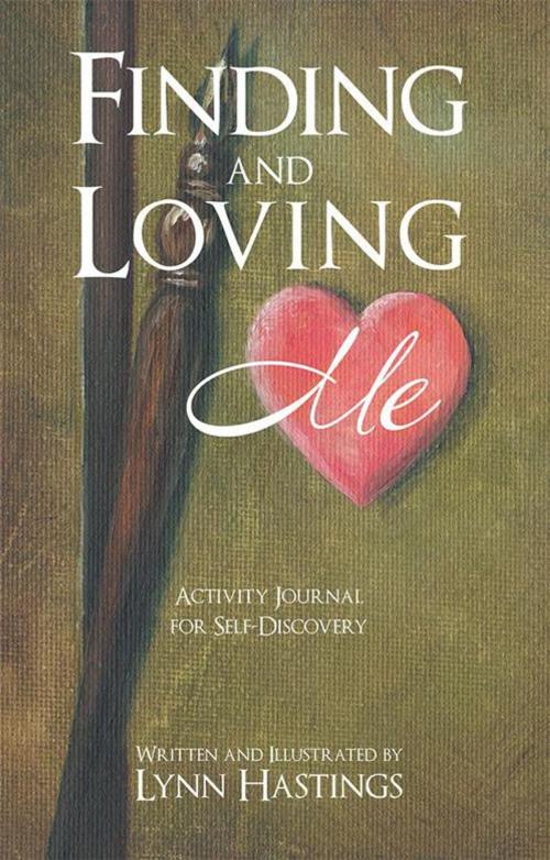 Cover of the book Finding and Loving Me by Lynn Hastings, Archway Publishing