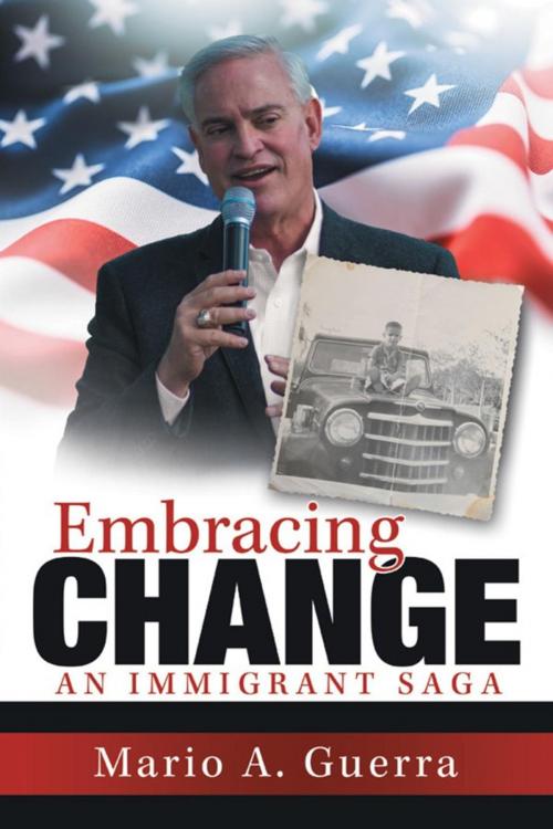 Cover of the book Embracing Change by Mario A. Guerra, Archway Publishing