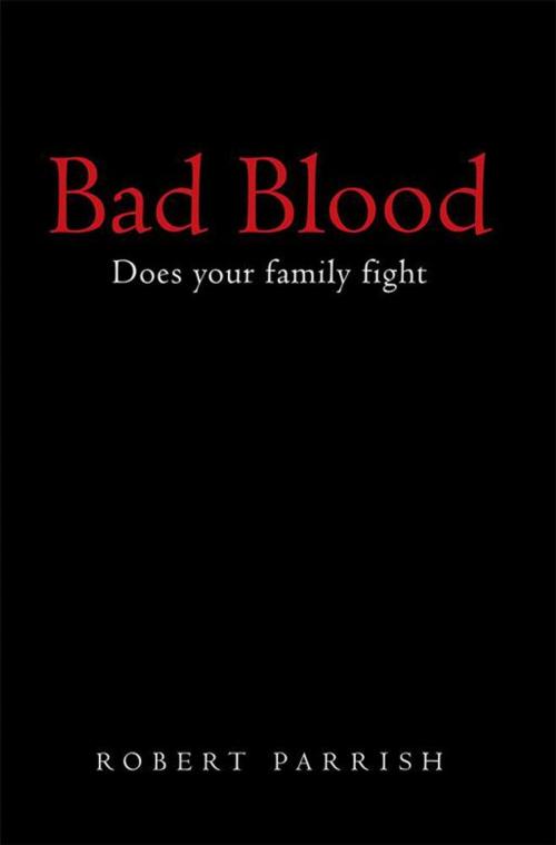 Cover of the book Bad Blood by Robert Parrish, Archway Publishing