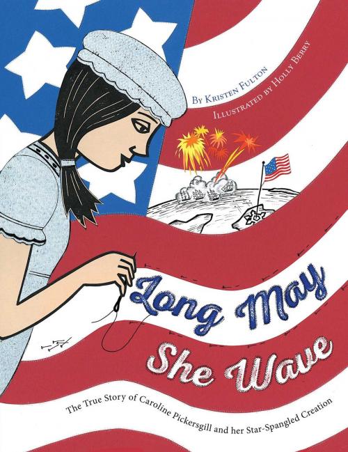 Cover of the book Long May She Wave by Kristen Fulton, Margaret K. McElderry Books