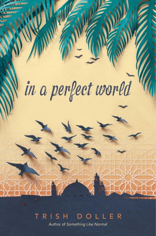 Cover of the book In a Perfect World by Trish Doller, Simon Pulse
