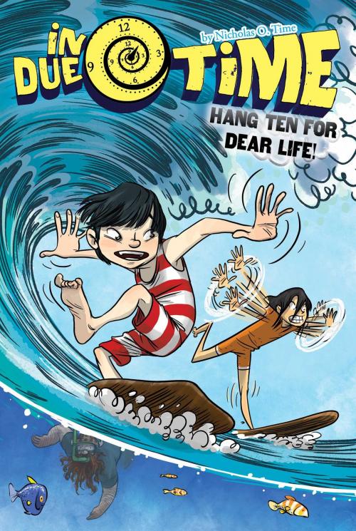 Cover of the book Hang Ten for Dear Life! by Nicholas O. Time, Simon Spotlight