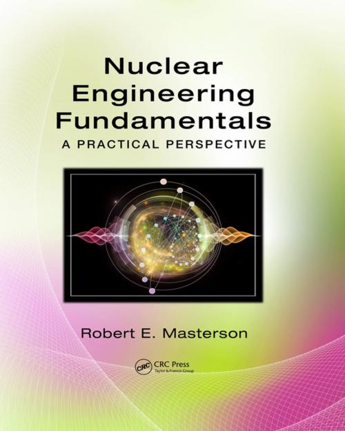 Cover of the book Nuclear Engineering Fundamentals by Robert E. Masterson, CRC Press