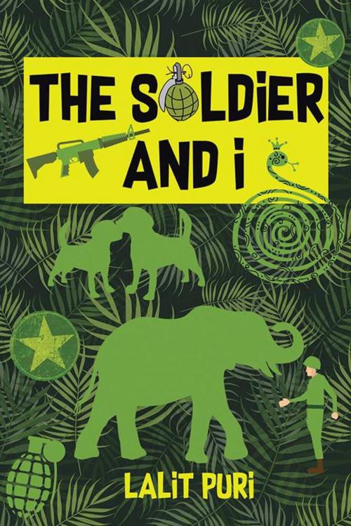 Cover of the book The Soldier & I by Lalit Puri, Partridge Publishing India