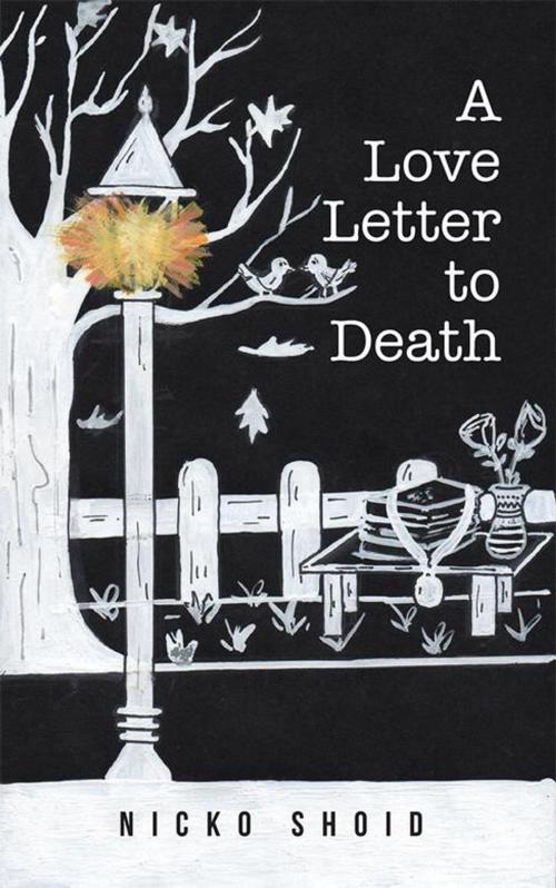 Cover of the book A Love Letter to Death by Nicko Shoid, Partridge Publishing India
