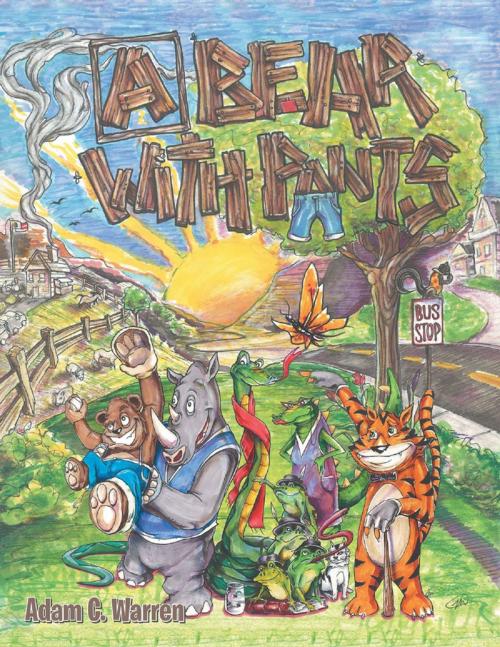 Cover of the book A Bear With Pants by Adam C. Warren, Lulu Publishing Services