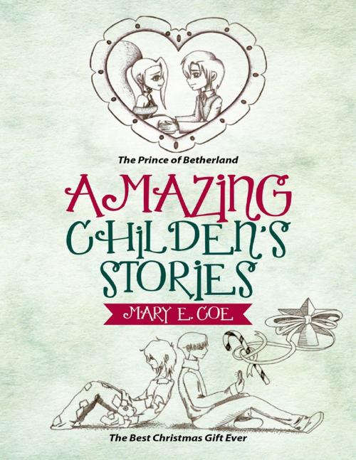 Cover of the book Amazing Children's Stories: The Prince of Betherland by Mary E. Coe, Lulu Publishing Services