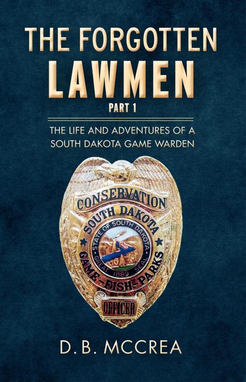 Cover of the book The Forgotten Lawmen Part 1 by D.B. McCrea, BookBaby
