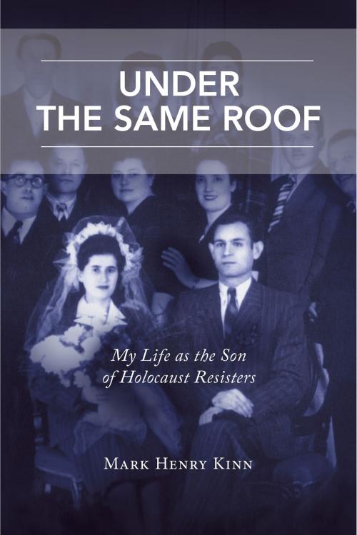 Cover of the book Under the Same Roof by Mark Henry Kinn, BookBaby