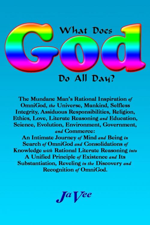 Cover of the book What Does GOD Do All Day? by JaVee, BookBaby