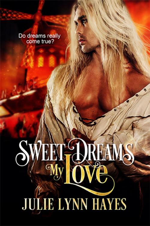 Cover of the book Sweet Dreams My Love by Julie Lynn Hayes, eXtasy Books Inc