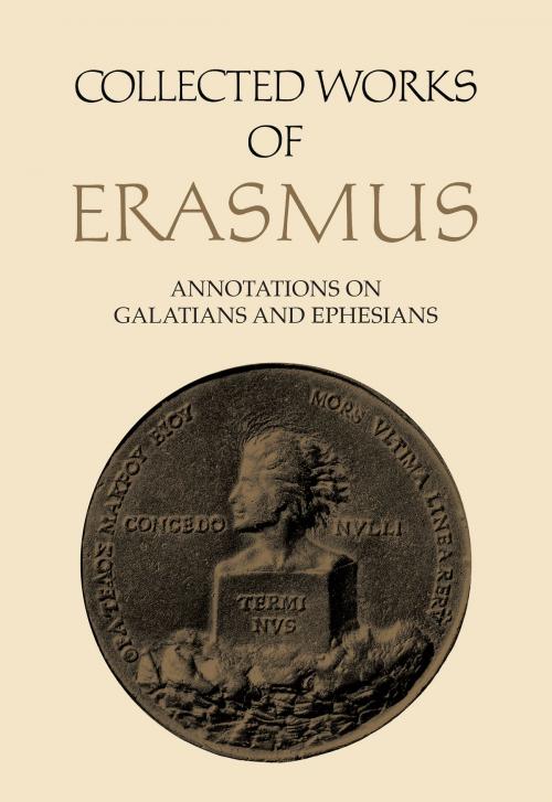 Cover of the book Annotations on Galatians and Ephesians by Desiderius Erasmus, University of Toronto Press, Scholarly Publishing Division