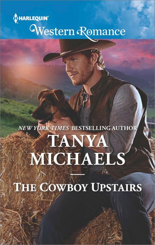 Cover of the book The Cowboy Upstairs by Tanya Michaels, Harlequin