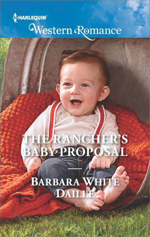 Cover of the book The Rancher's Baby Proposal by Barbara White Daille, Harlequin