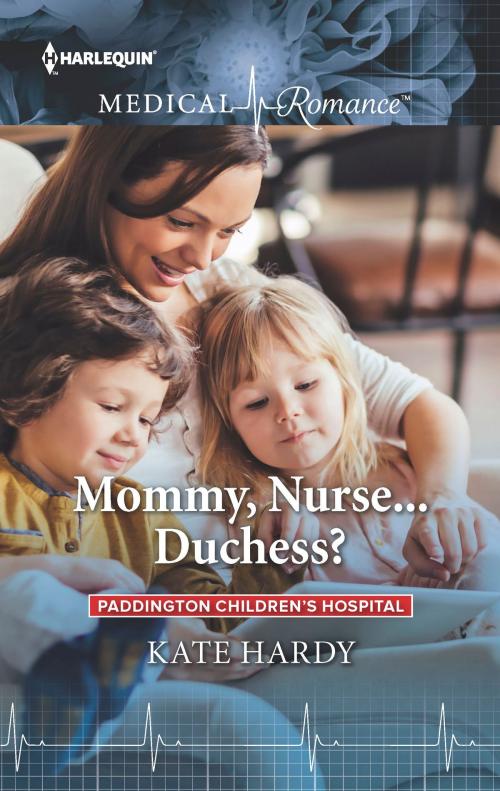 Cover of the book Mommy, Nurse...Duchess? by Kate Hardy, Harlequin