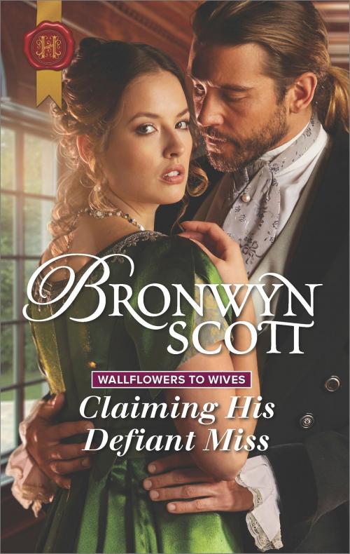 Cover of the book Claiming His Defiant Miss by Bronwyn Scott, Harlequin