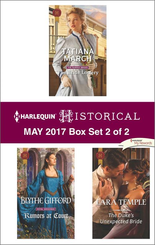 Cover of the book Harlequin Historical May 2017 - Box Set 2 of 2 by Tatiana March, Blythe Gifford, Lara Temple, Harlequin