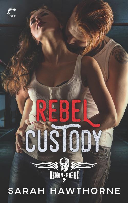 Cover of the book Rebel Custody by Sarah Hawthorne, Carina Press