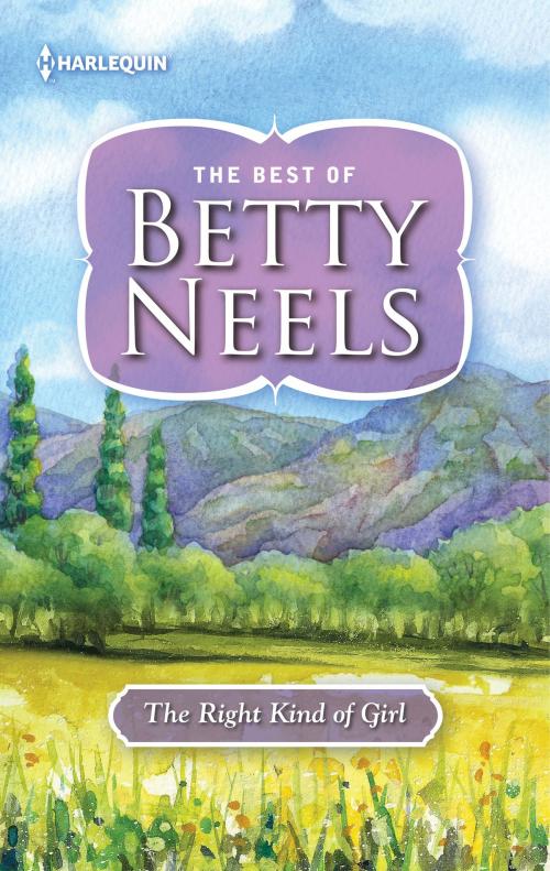 Cover of the book The Right Kind of Girl by Betty Neels, Harlequin