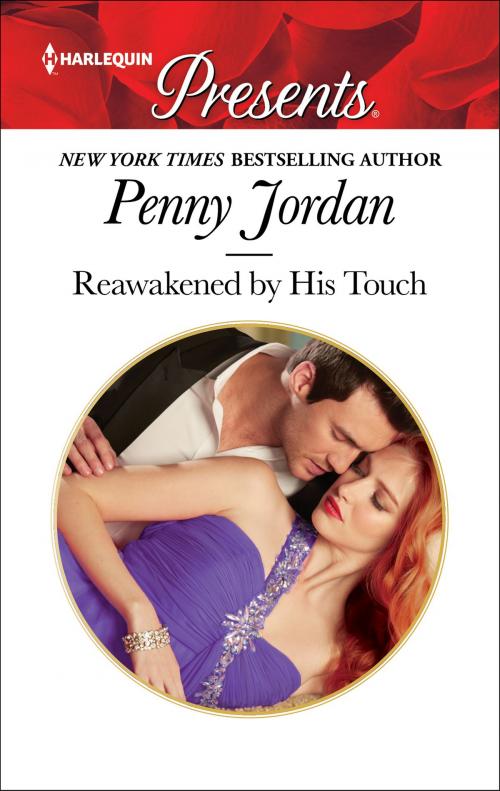 Cover of the book Reawakened by His Touch by Penny Jordan, Harlequin