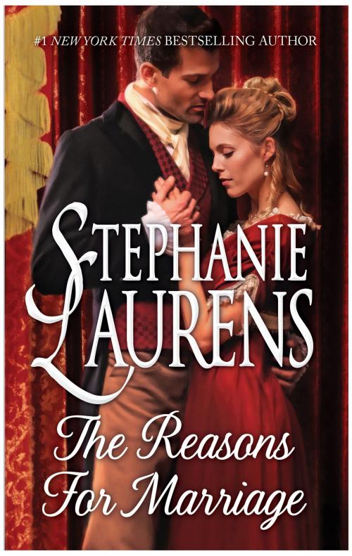 Cover of the book The Reasons for Marriage by Stephanie Laurens, MIRA Books