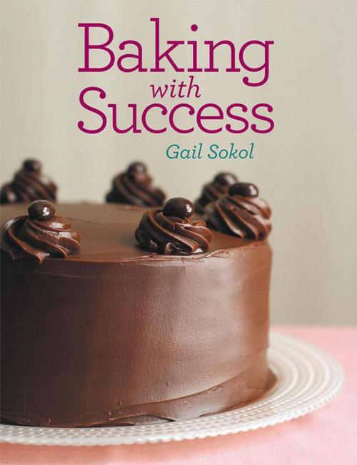 Cover of the book Baking with Success by Gail Sokol, LifeRich Publishing
