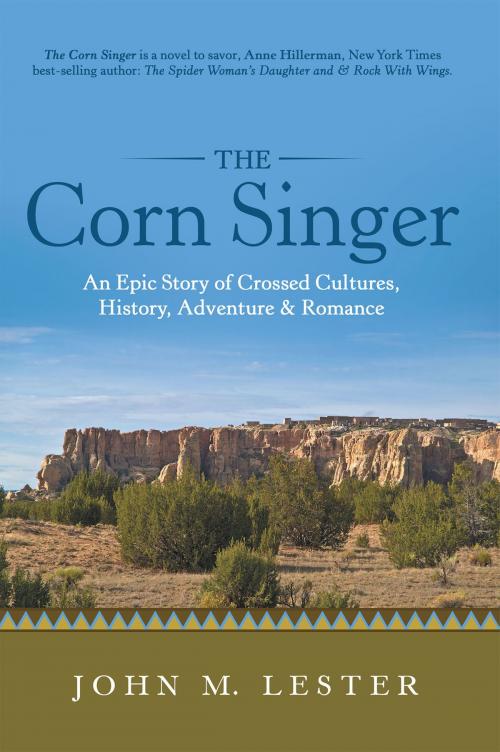 Cover of the book The Corn Singer by John M. Lester, LifeRich Publishing