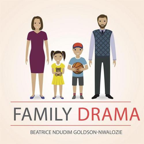 Cover of the book Family Drama by Beatrice Ndudim Goldson-Nwalozie, Trafford Publishing