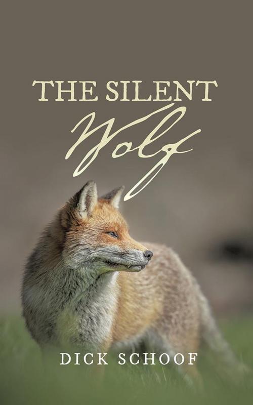 Cover of the book The Silent Wolf by Dick Schoof, Trafford Publishing